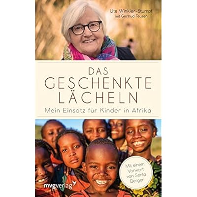 Das geschenkte Lächeln: Mein Einsatz für Kinder in Afrika