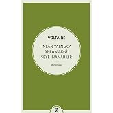 İnsan Yalnızca Anlamadığı Şeye İnanabilir