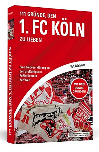 Download 111 Gründe, den 1. FC Köln zu lieben: Eine Liebeserklärung an den großartigsten Fußballverein der Welt Download 111 Gründe, den 1. FC Köln zu lieben: Eine Liebeserklärung an den großartigsten Fußballverein der Welt