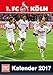 1. FC Köln 2017 - DuMont Fußballkalender 2017 - Fankalender - 29,7 x 42 cm by 