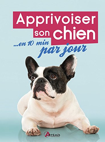 Télécharger Apprivoiser son chien en 10 minutes par jour livre En ligne