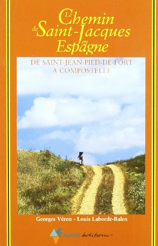 Download Le chemin de Saint-Jacques en Espagne. De Saint-Jean-Pied-De-Port à Compostelle : Guide pratique du pèlerin