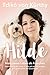 Hilde: Mein neues Leben als Frauchen. Sehnsucht an der Leine, Irrsinn auf der Hundewiese und spätes Glück mit Gassibeutel by