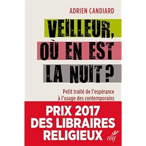 Veilleur, où en est la nuit ? : Petit traité de l'espérance à l'usage des contemporains Livre en Ligne Veilleur, où en est la nuit ? : Petit traité de l'espérance à l'usage des contemporains Livre en Ligne - Telecharger Ebook
