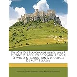 <h2>Prvts Des Marchands Antrieure Tienne Marcel: Tude Sommaire Pour Servir D"Introduction L"Ouvrage de M.F.T. Perrens</h2>