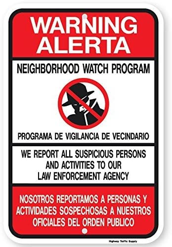Warning-Alerta Bilingual Neighborhood Watch Sign 18" x 12" Premium Vinyl Non- Reflective Aluminum Sign