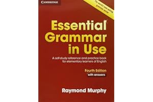 Essential Grammar in Use with Answers: A Self-Study Reference and Practice Book for Elementary Learners of English