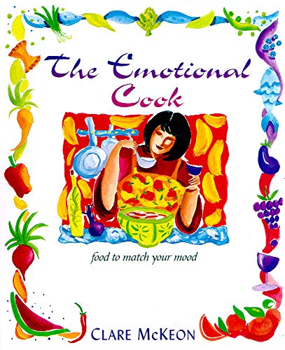 The Emotional Cook: Food to Match Your Mood livre