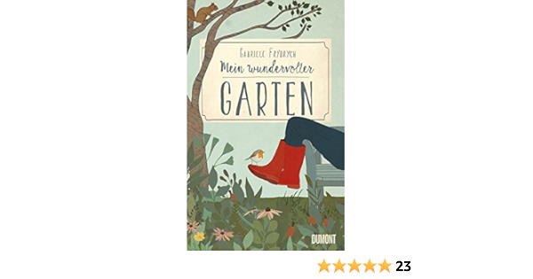 Mein Wundervoller Garten Amazon De Frydrych Gabriele Gattermann Kirsten Bucher