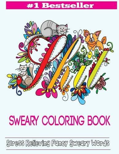 Sweary Coloring Book: Adult Coloring Books Featuring Stress Relieving Swear Designs: Volume 2 (Swear Word Coloring Books)