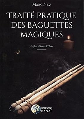 DANAE Traité pratique des baguettes magiques