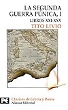 tito livio libros  La Segunda Guerra Púnica: Tomo I: Libros XXI-XXV: 1 (El Libro De Bolsillo - Bibliotecas Temáticas - Biblioteca De Clásicos De Grecia Y Roma)