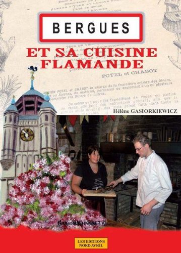 couverture de : Bergues et sa cuisine flamande