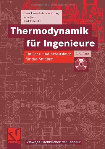 Download Thermodynamik für Ingenieure: Ein Lehr- und Arbeitsbuch für das Studium (Viewegs Fachbücher der Technik) Download Thermodynamik für Ingenieure: Ein Lehr- und Arbeitsbuch für das Studium (Viewegs Fachbücher der Technik)