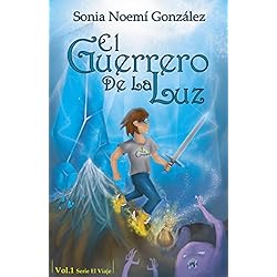 El Guerrero De La Luz: Autora, Sonia Noemi Gonzalez