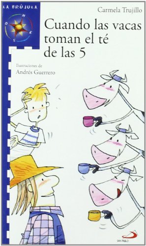Cuando las vacas toman el té de las 5 (la brújula - serie azul)