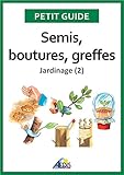 Image de Semis, boutures, greffes: Jardinage (2) (Petit guide t. 171)