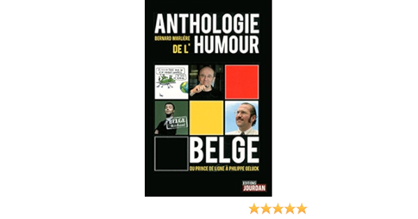Amazon Fr Anthologie De L Humour Belge Du Prince De Ligne A Philippe Geluk Marliere Bernard Livres