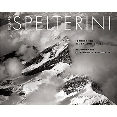 [PDF] Download Eduard Spelterini †“ Fotografien des Ballonpioniers: Photographs of a Pioneer Balloonist Kostenlos