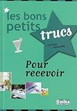 Les bons petits trucs Pour recevoir