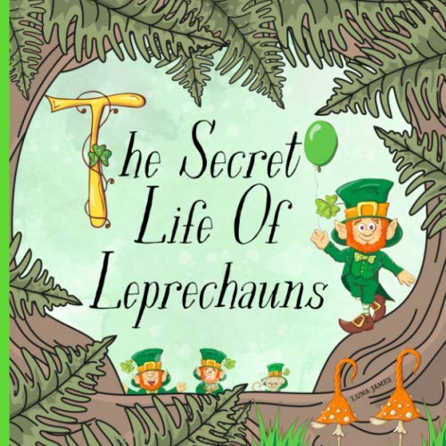 The Secret Life Of Leprechauns: St. Patricks Day Picture Book For ...