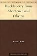 Huckleberry Finns Abenteuer und Fahrten