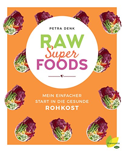 Download Raw Superfoods: Mein einfacher Start in die gesunde Rohkost Download Raw Superfoods: Mein einfacher Start in die gesunde Rohkost