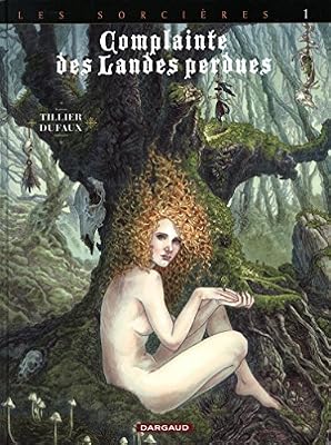 Jean Dufaux Complainte Des Landes Perdues - Cycle Les Sorcières Tome 1 - Tête Noire