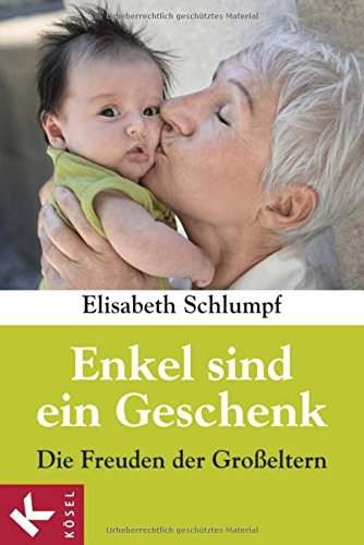 Download Enkel sind ein Geschenk: Die Freuden der Großeltern Download Enkel sind ein Geschenk: Die Freuden der Großeltern