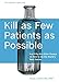 Produktbild Kill as Few Patients as Possible: And Fifty-Six Other Essays on How to Be the World's Best Doctor