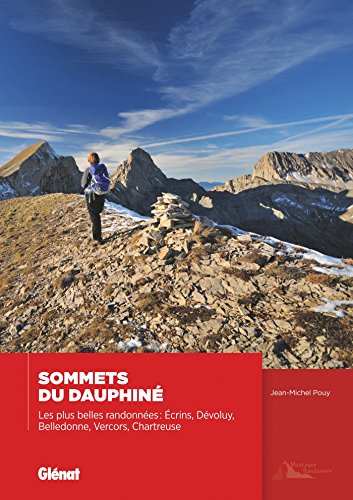 Download Sommets du Dauphiné - Les plus belles randonnées: Écrins, Dévoluy, Belledonne, Vercors, Chartreuse