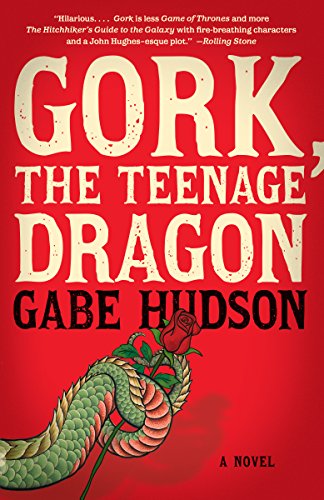 Gork The Teenage Dragon A Novel Vintage Contemporaries