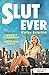 Slutever: Dispatches from a Sexually Autonomous Woman in a Post-Shame World by 