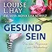 Gesund sein: Das neue Programm zur Selbstheilung: 2 CDs by 