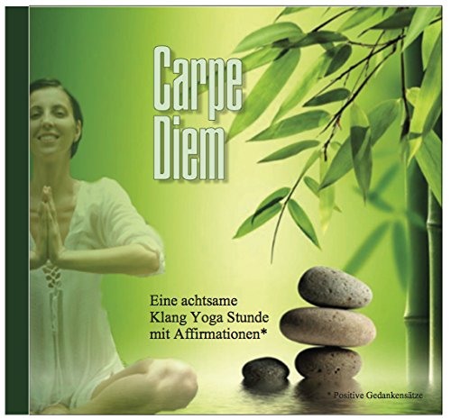 Preisvergleich Produktbild Carpe Diem - Eine Klangyogastunde mit Affirmationen