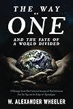 The Way of One and The Fate of a World Divided: A Message from The Universal Source of Paul Solomon For An Age on the Edge of Apocalypse (English Edition) by 