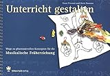 Unterricht gestalten: Wege zu phantasievollen Konzepten. Musikalische Früherziehung by 