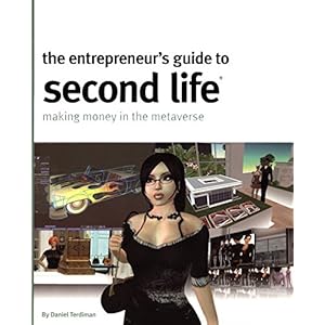 Entrepreneur's Guide to Second Life: Making Money in the Metaverse