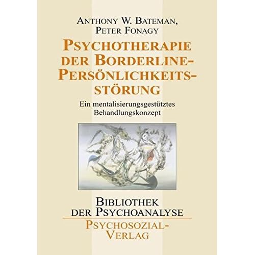 [PDF] Psychotherapie der Borderline-Persönlichkeitsstörung: Ein mentalisierungsgestütztes Behandlungskonzept (Bibliothek der Psychoanalyse) KOSTENLOS DOWNLOAD