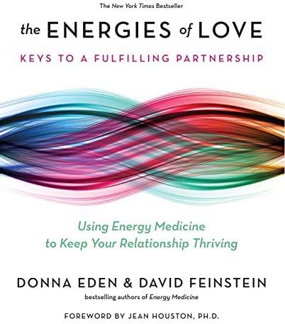 The Energies of Love: Invisible Keys to a Fulfilling Partnership