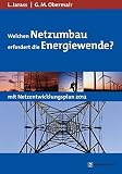 Image de Welchen Netzumbau erfordert die Energiewende?: Unter Berücksichtigung des Netzentwicklung