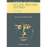Gli dei dentro l'uomo. Una nuova psicologia maschile
