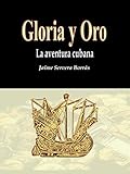 Image de Gloria y oro: La aventura cubana