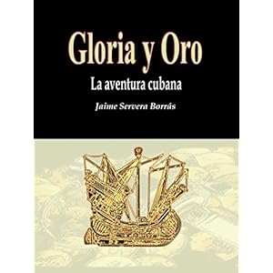 Gloria y oro: La aventura cubana