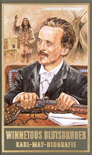 Winnetous Blutsbruder: Karl-May-Biografie (Karl May Sonderband)