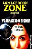 Image de Wo Armageddon beginnt (Prequel zur Endzeit-Saga Armageddon Zone): Cassiopeiapress Science Fiction Abenteuer