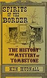 Image de Spirits of the Border: The History and Mystery of Tombstone (English Edition)