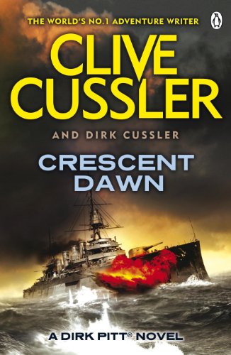 Crescent Dawn: Dirk Pitt #21 (Dirk Pitt Adventure Series) Crescent Dawn: Dirk Pitt #21 (Dirk Pitt Adventure Series)