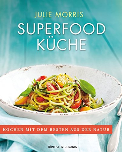 Download Superfood Küche (Sonderedition, über 100 köstliche Rezepte mit Superfoods für Genuss, Gesundheit, Energie, SALE: Jetzt nur 9,95 statt 17,99 Euro) Download Superfood Küche (Sonderedition, über 100 köstliche Rezepte mit Superfoods für Genuss, Gesundheit, Energie, SALE: Jetzt nur 9,95 statt 17,99 Euro)