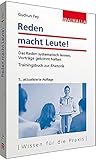 Reden macht Leute!: Das Reden systematisch lernen,;Vorträge gekonnt halten; Trainingsbuch zur Rhetorik by 